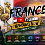 France • YouTube Trending Videos | Trends Now YT Charts & Songs