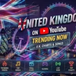 UK • YouTube Trending Videos | Trends Now YT Charts & Songs
